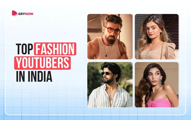 Top Fashion YouTubers in India 